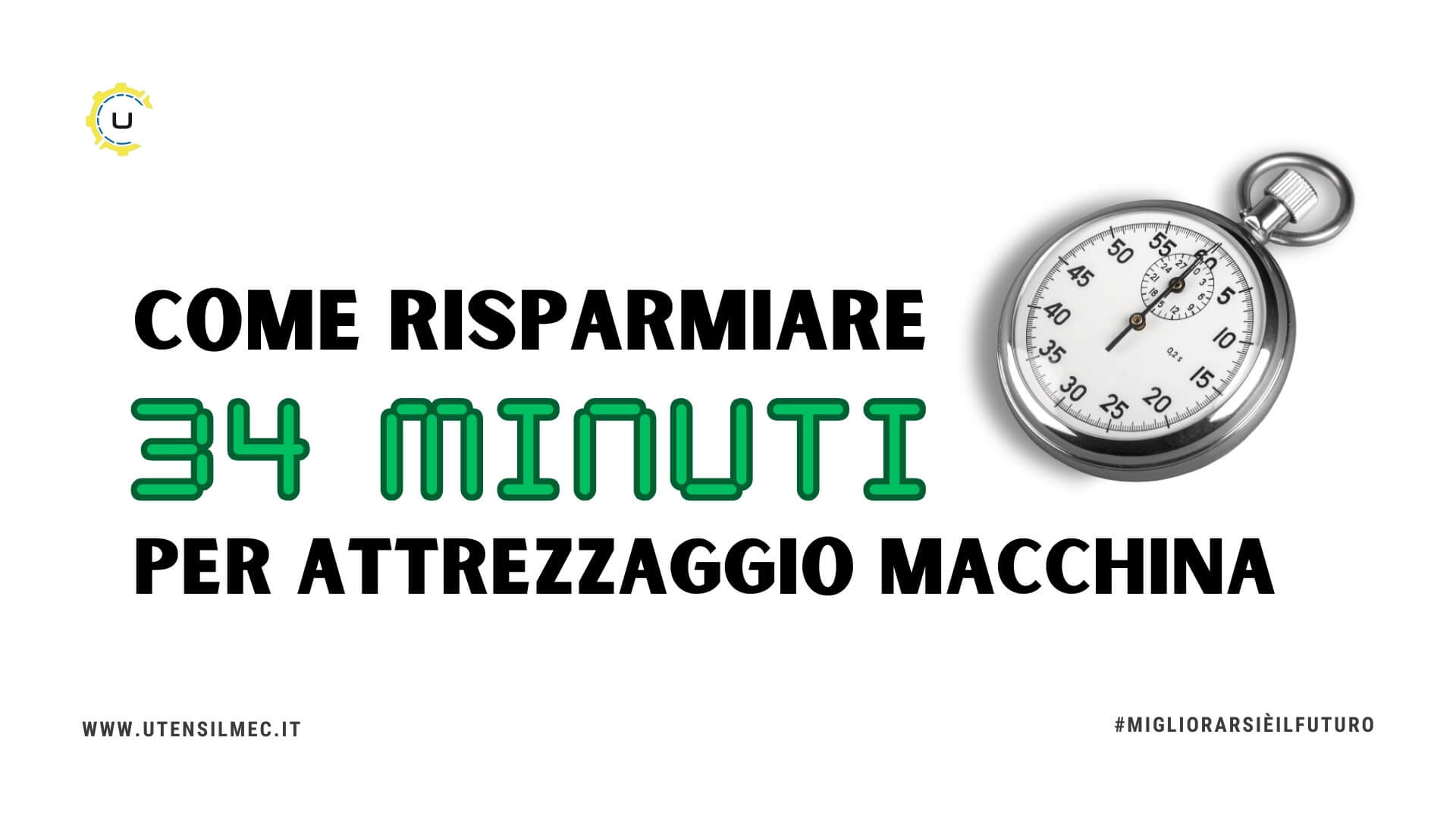 Come risparmiare 34 minuti per attrezzaggio macchina